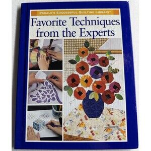 Favorite Techniques from the Experts by Jane Townswick Rodale Quilting Library